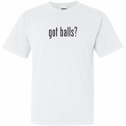 Got Balls? T-Shirt
